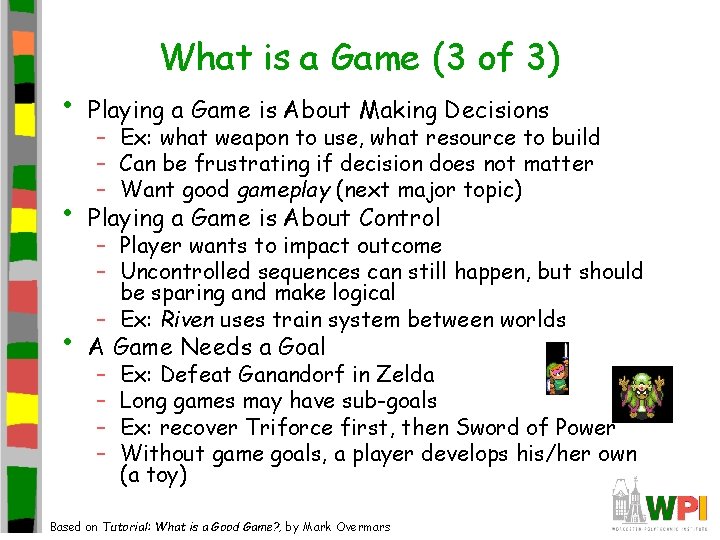 What is a Game (3 of 3) • Playing a Game is About Making What is a Game (3 of 3) • Playing a Game is About Making
