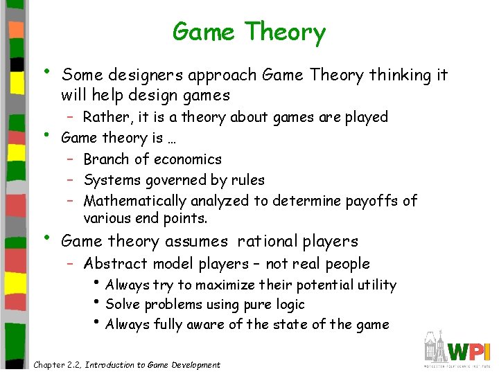 Game Theory • • • Some designers approach Game Theory thinking it will help Game Theory • • • Some designers approach Game Theory thinking it will help