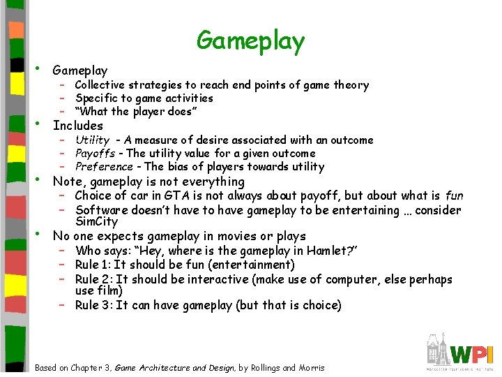 Gameplay • Includes • • – Collective strategies to reach end points of game Gameplay • Includes • • – Collective strategies to reach end points of game