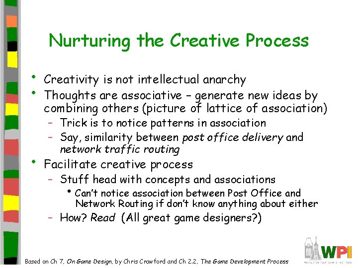 Nurturing the Creative Process • • • Creativity is not intellectual anarchy Thoughts are Nurturing the Creative Process • • • Creativity is not intellectual anarchy Thoughts are
