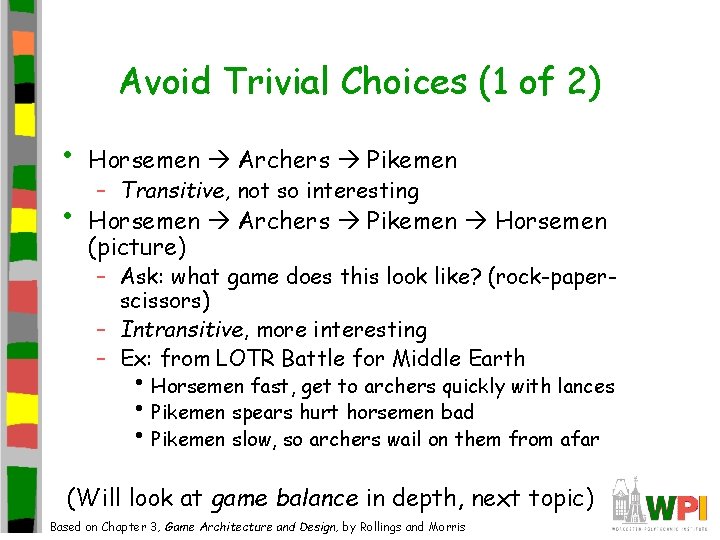 Avoid Trivial Choices (1 of 2) • • Horsemen Archers Pikemen – Transitive, not Avoid Trivial Choices (1 of 2) • • Horsemen Archers Pikemen – Transitive, not