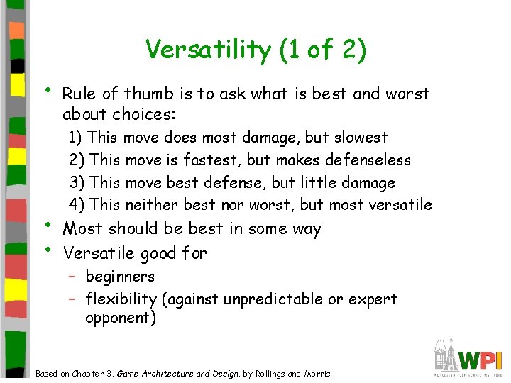 Versatility (1 of 2) • • • Rule of thumb is to ask what Versatility (1 of 2) • • • Rule of thumb is to ask what