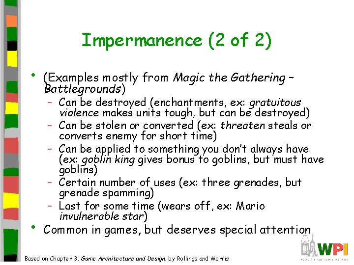 Impermanence (2 of 2) • • (Examples mostly from Magic the Gathering – Battlegrounds) Impermanence (2 of 2) • • (Examples mostly from Magic the Gathering – Battlegrounds)