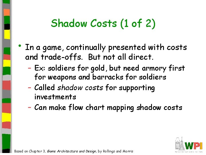 Shadow Costs (1 of 2) • In a game, continually presented with costs and Shadow Costs (1 of 2) • In a game, continually presented with costs and