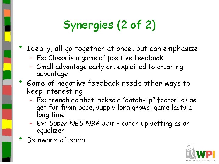 Synergies (2 of 2) • • • Ideally, all go together at once, but Synergies (2 of 2) • • • Ideally, all go together at once, but