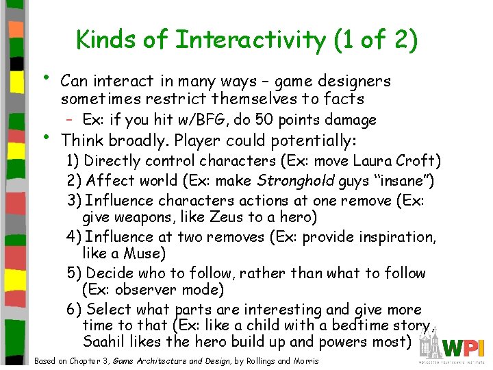 Kinds of Interactivity (1 of 2) • • Can interact in many ways – Kinds of Interactivity (1 of 2) • • Can interact in many ways –