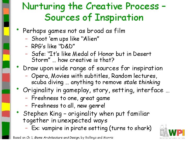 • Nurturing the Creative Process – Sources of Inspiration Perhaps games not as • Nurturing the Creative Process – Sources of Inspiration Perhaps games not as