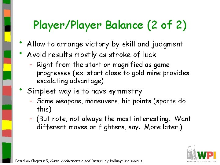 Player/Player Balance (2 of 2) • • Allow to arrange victory by skill and Player/Player Balance (2 of 2) • • Allow to arrange victory by skill and