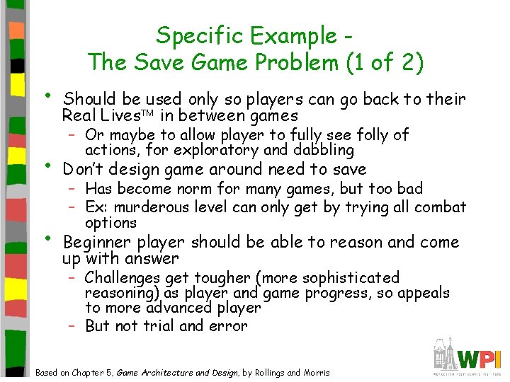 • • • Specific Example The Save Game Problem (1 of 2) Should • • • Specific Example The Save Game Problem (1 of 2) Should
