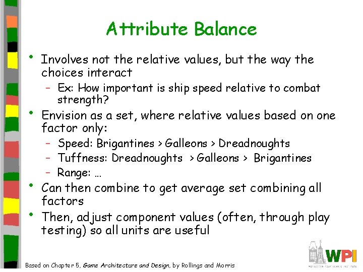 Attribute Balance • • Involves not the relative values, but the way the choices Attribute Balance • • Involves not the relative values, but the way the choices