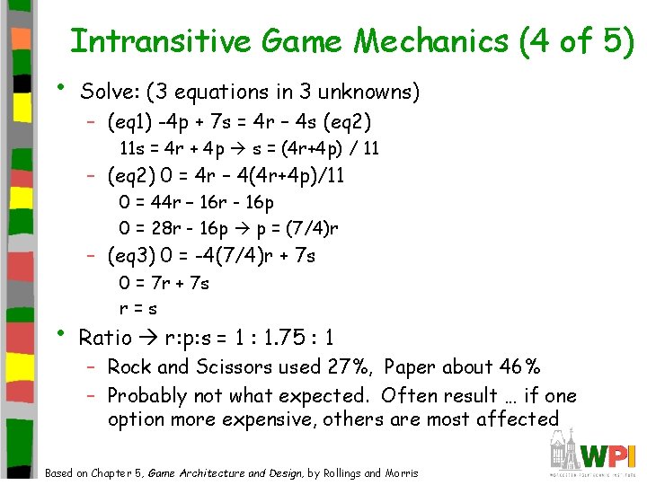 Intransitive Game Mechanics (4 of 5) • Solve: (3 equations in 3 unknowns) – Intransitive Game Mechanics (4 of 5) • Solve: (3 equations in 3 unknowns) –