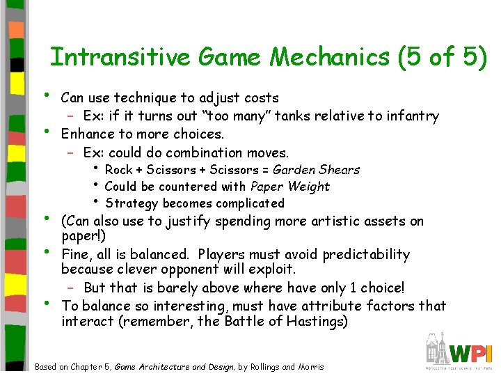 Intransitive Game Mechanics (5 of 5) • • • Can use technique to adjust Intransitive Game Mechanics (5 of 5) • • • Can use technique to adjust
