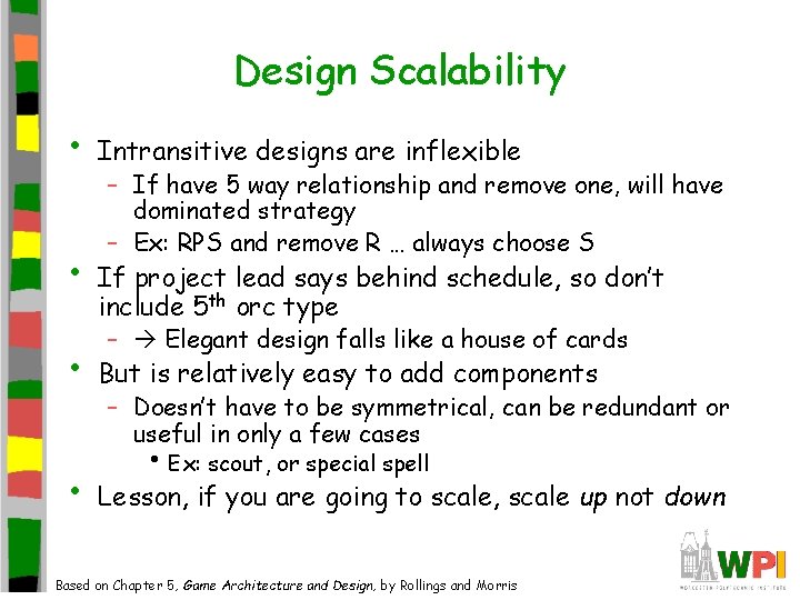 Design Scalability • • Intransitive designs are inflexible – If have 5 way relationship Design Scalability • • Intransitive designs are inflexible – If have 5 way relationship