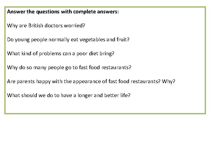 Answer the questions with complete answers: Why are British doctors worried? Do young people
