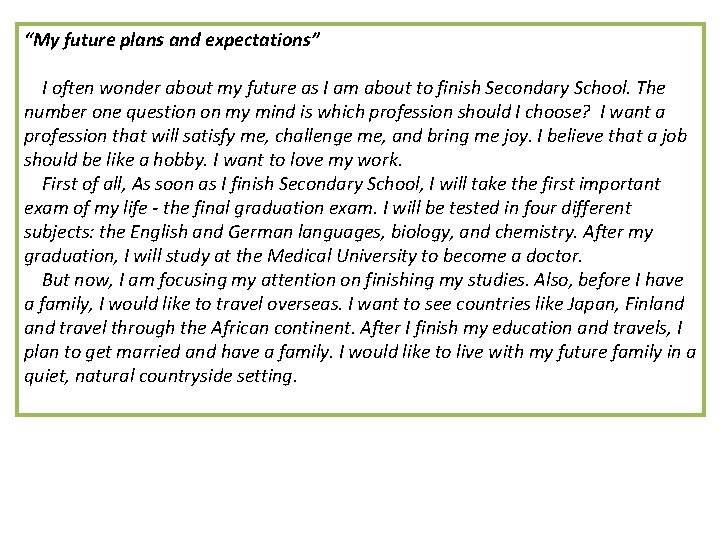 “My future plans and expectations” I often wonder about my future as I am