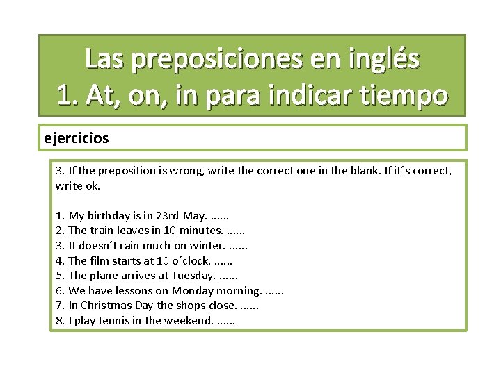 Las preposiciones en inglés 1. At, on, in para indicar tiempo ejercicios 3. If