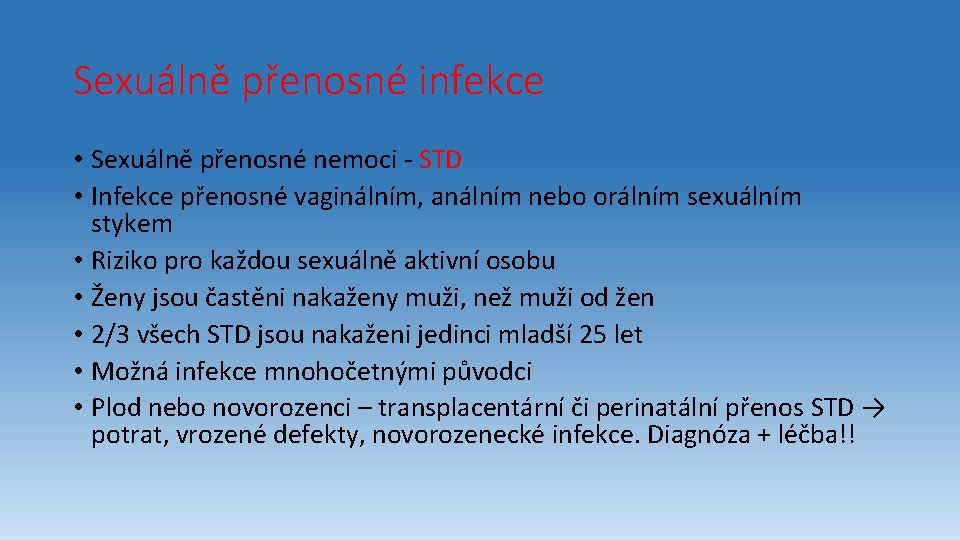 Sexuálně přenosné infekce • Sexuálně přenosné nemoci - STD • Infekce přenosné vaginálním, análním