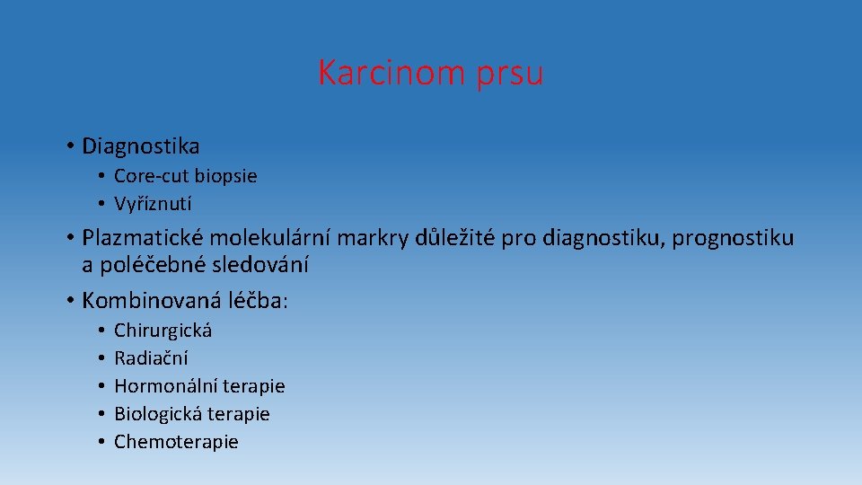 Karcinom prsu • Diagnostika • Core-cut biopsie • Vyříznutí • Plazmatické molekulární markry důležité