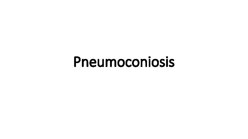 Pneumoconiosis 