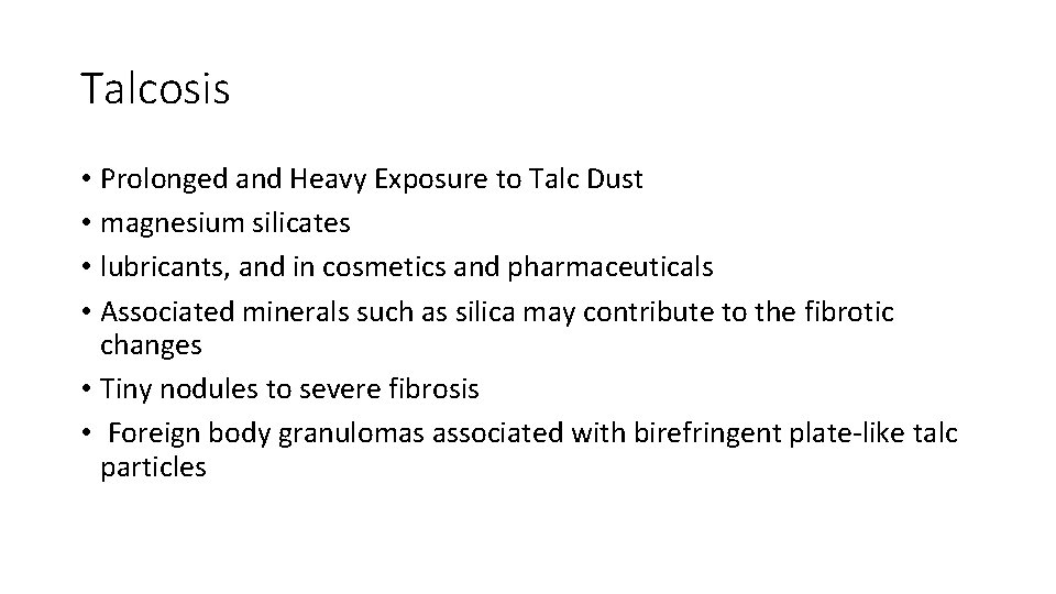 Talcosis • Prolonged and Heavy Exposure to Talc Dust • magnesium silicates • lubricants,