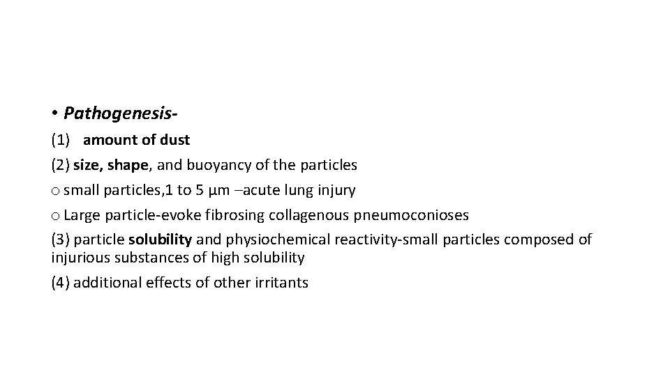  • Pathogenesis(1) amount of dust (2) size, shape, and buoyancy of the particles