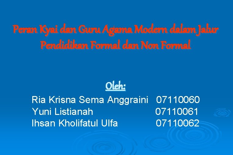 Peran Kyai dan Guru Agama Modern dalam Jalur Pendidikan Formal dan Non Formal Oleh: