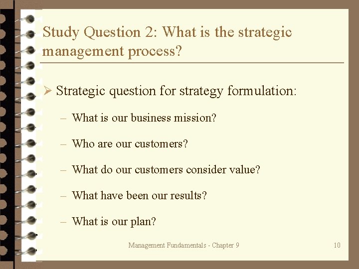 Study Question 2: What is the strategic management process? Ø Strategic question for strategy