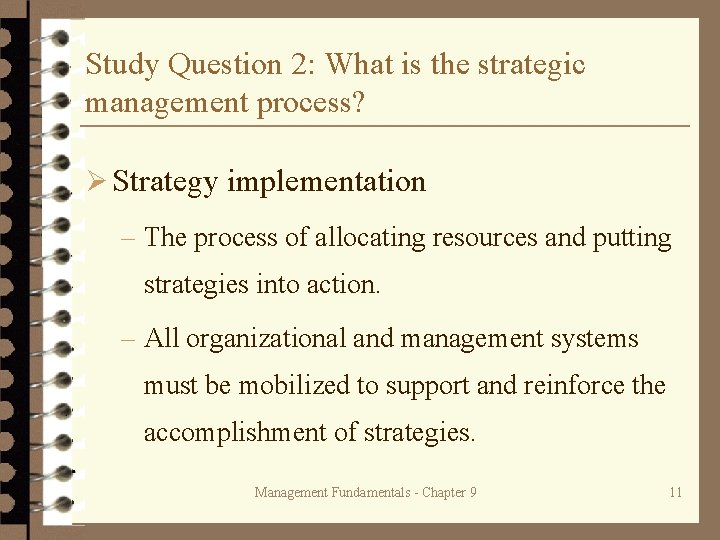 Study Question 2: What is the strategic management process? Ø Strategy implementation – The