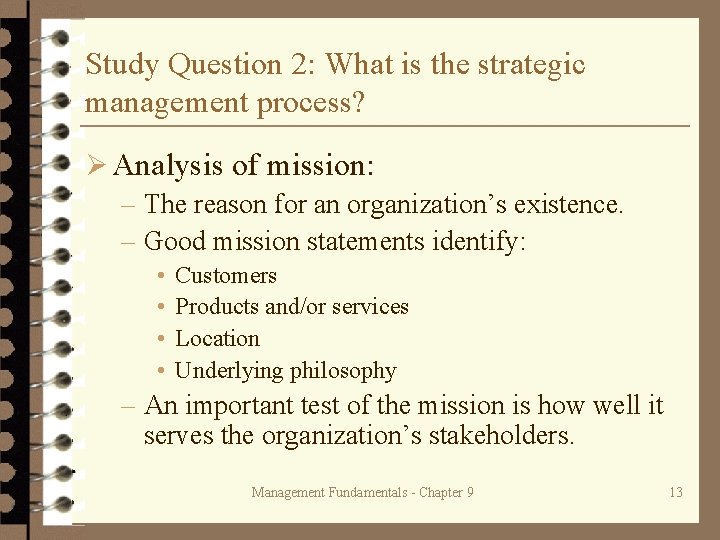 Study Question 2: What is the strategic management process? Ø Analysis of mission: –