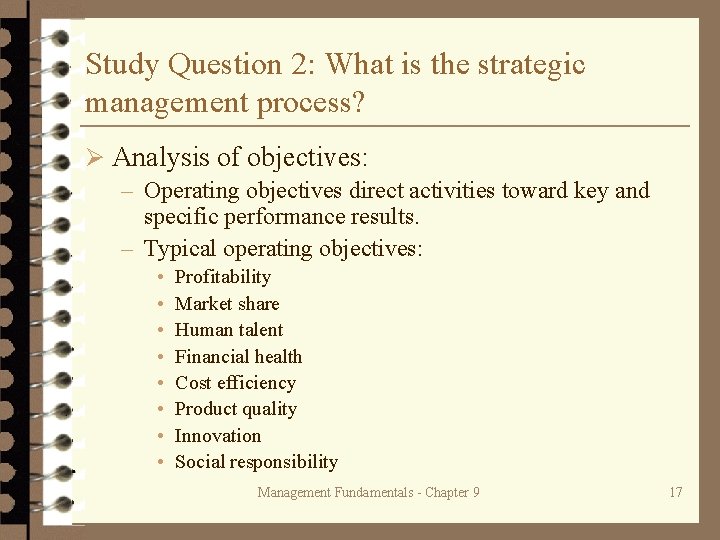 Study Question 2: What is the strategic management process? Ø Analysis of objectives: –