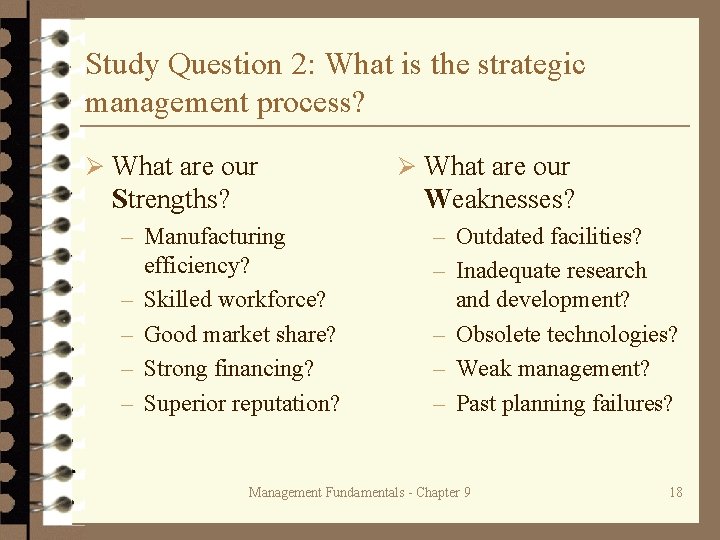 Study Question 2: What is the strategic management process? Ø What are our Strengths?