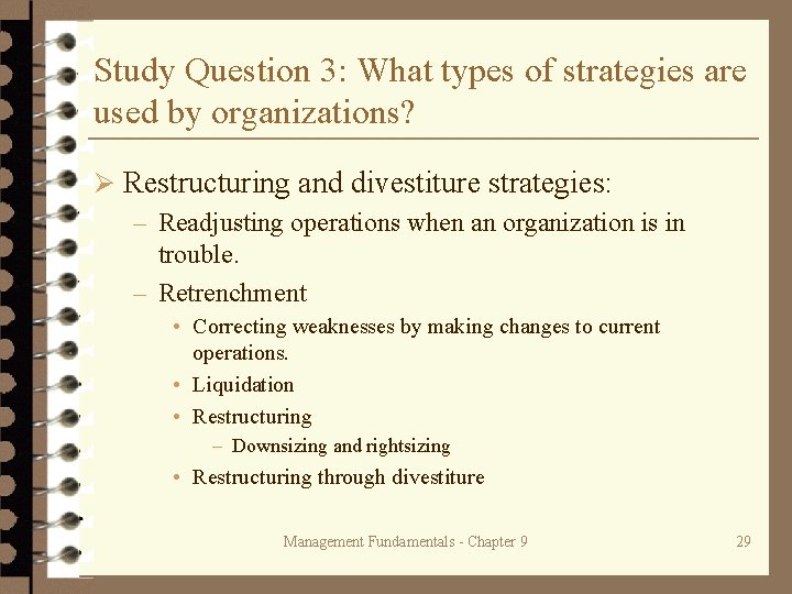 Study Question 3: What types of strategies are used by organizations? Ø Restructuring and