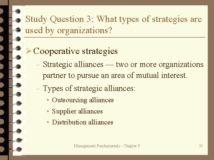 Study Question 3: What types of strategies are used by organizations? Ø Cooperative strategies