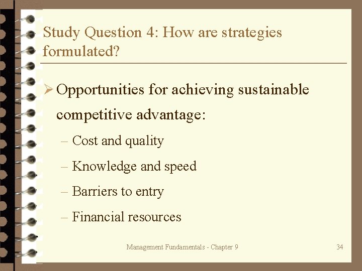 Study Question 4: How are strategies formulated? Ø Opportunities for achieving sustainable competitive advantage: