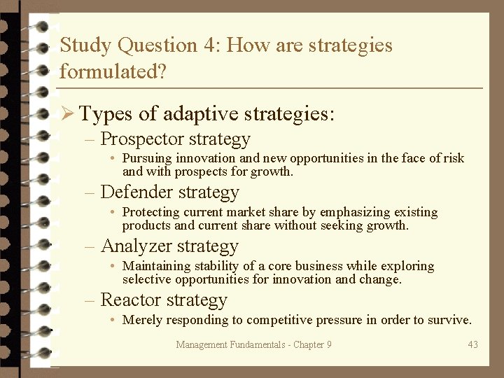 Study Question 4: How are strategies formulated? Ø Types of adaptive strategies: – Prospector