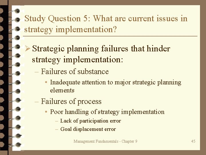 Study Question 5: What are current issues in strategy implementation? Ø Strategic planning failures