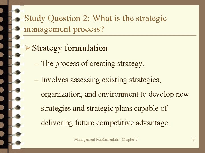 Study Question 2: What is the strategic management process? Ø Strategy formulation – The