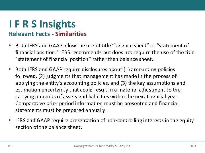 I F R S Insights Relevant Facts - Similarities • Both IFRS and GAAP