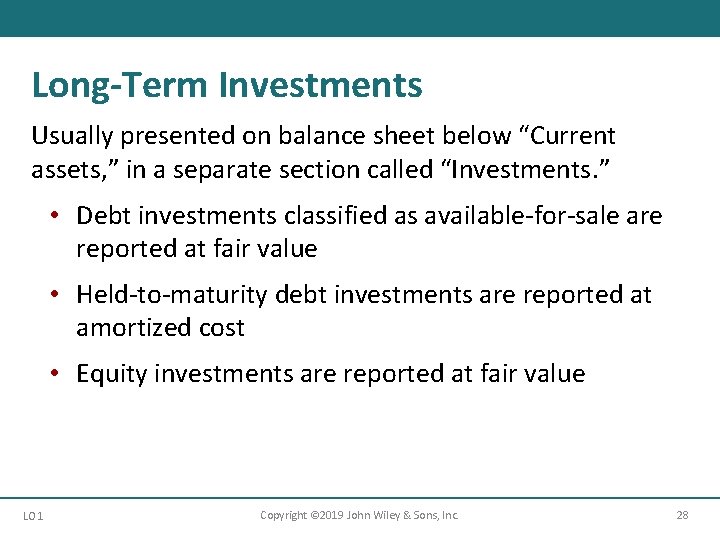 Long-Term Investments Usually presented on balance sheet below “Current assets, ” in a separate