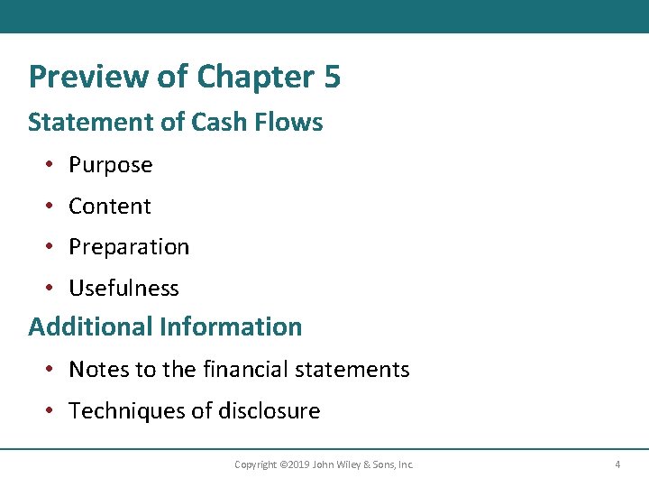 Preview of Chapter 5 Statement of Cash Flows • Purpose • Content • Preparation