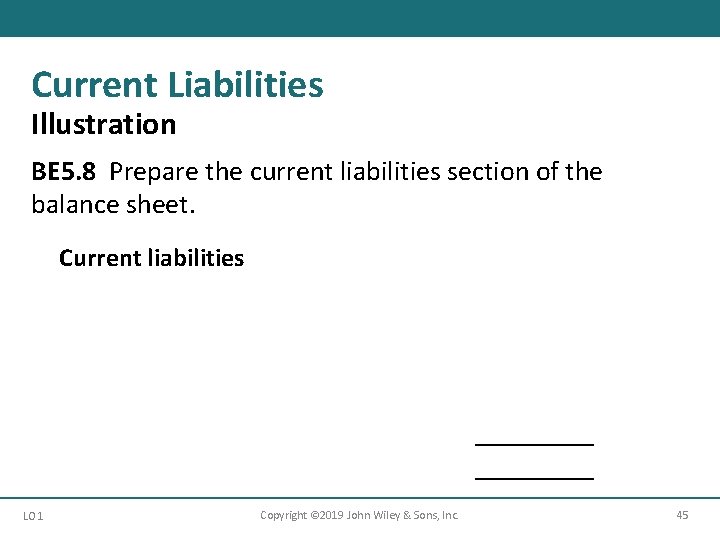 Current Liabilities Illustration BE 5. 8 Prepare the current liabilities section of the balance