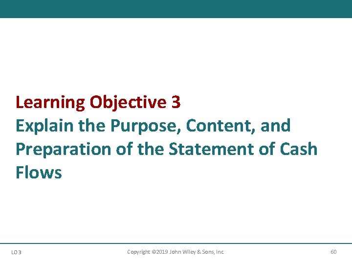 Learning Objective 3 Explain the Purpose, Content, and Preparation of the Statement of Cash