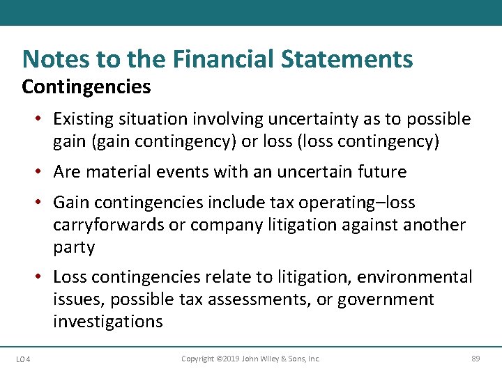 Notes to the Financial Statements Contingencies • Existing situation involving uncertainty as to possible