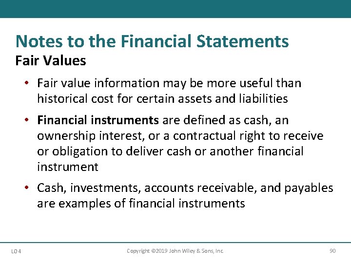 Notes to the Financial Statements Fair Values • Fair value information may be more