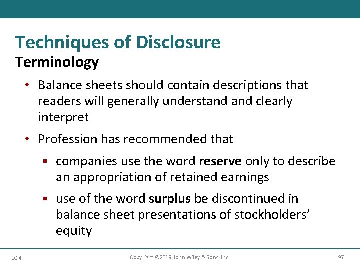 Techniques of Disclosure Terminology • Balance sheets should contain descriptions that readers will generally