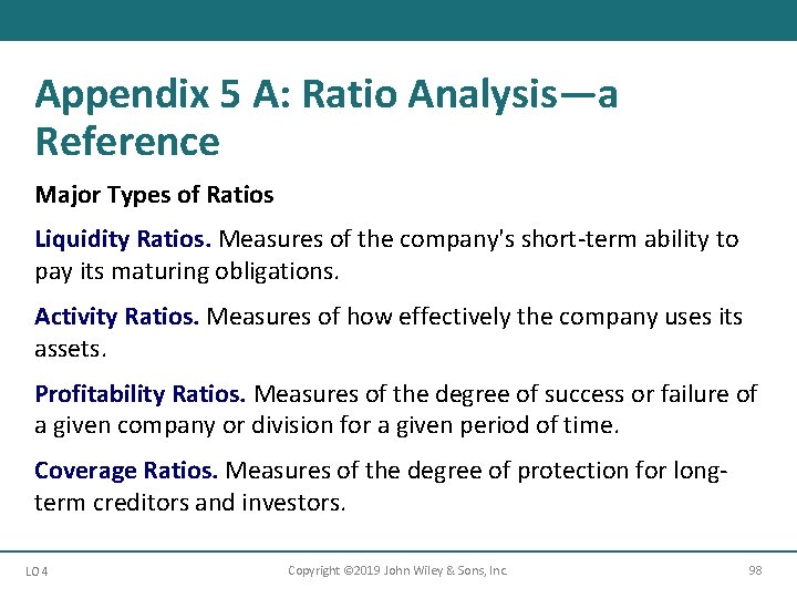 Appendix 5 A: Ratio Analysis—a Reference Major Types of Ratios Liquidity Ratios. Measures of