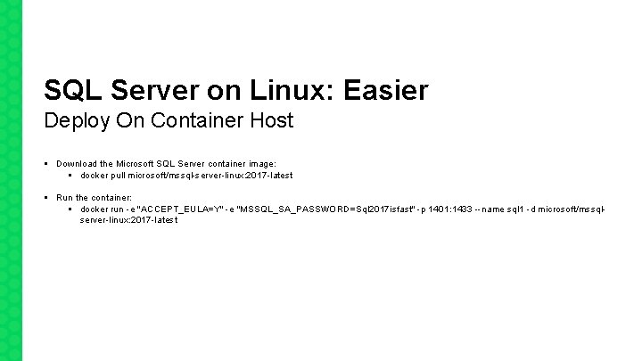 SQL Server on Linux: Easier Deploy On Container Host Download the Microsoft SQL Server