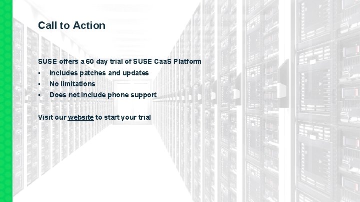 Call to Action SUSE offers a 60 day trial of SUSE Caa. S Platform