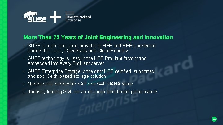 More Than 25 Years of Joint Engineering and Innovation • SUSE is a tier