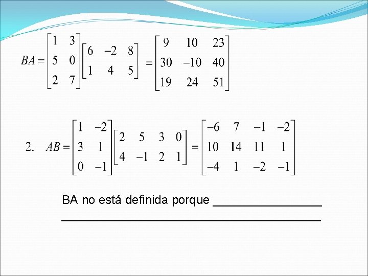 BA no está definida porque ___________________________ 